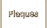 Plaques