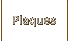 Plaques